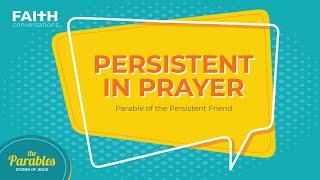 Ep.10: Persistent In Prayer - Parable Of The Persistent Friend | Amar Banhatti | The Parables Series