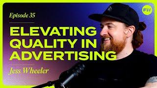 Elevating Quality in Advertising | Jess Wheeler