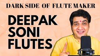 Deepak Soni Flutes /Don't Buy/My Worst experience