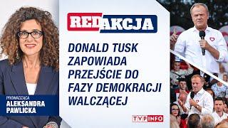 Donald Tusk zapowiada przejście do fazy demokracji walczącej | REDAKCJA