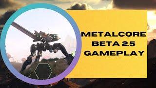 MetalCore Beta 2.5 Gameplay