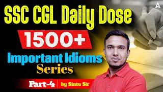 SSC CGL Daily Dose | 1500+ Important Idioms Series Part 4 | Boost Your English for SSC Exams