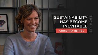 Christina Hertel | Sustainability has become inevitable