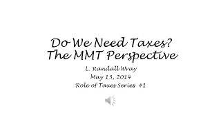 Do We Need Taxes? The MMT Perspective - L. Randall Wray