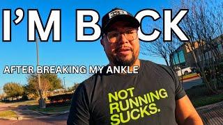 I'M BACK!!! 1st run back after breaking my ankle