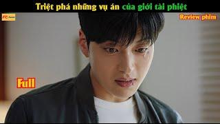 Triệt phá những vụ án của giới tài phiệt - Review phim Hàn