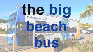 The Big Beach Bus - it's BIG - it's a BUS - it's down by the BEACH!