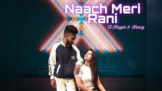 Naach Meri Rani -Dance Cover| Guru Randhawa |ft.Nora Fatehi| Mayur solanki |Nancy kajla| S P Studio