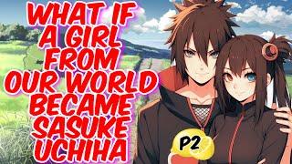 What If a Girl from Our World Became Sasuke Uchiha || Naruto Lemon || Part 2