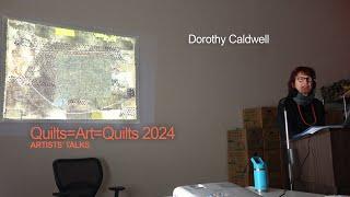 Quilts=Art=Quilts 2024 Artists' Talks: Dorothy Caldwell Trailer