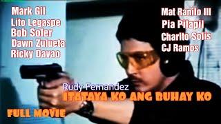 ITATAYA KO ANG BUHAY KO | FULL MOVIE '  Rudy Fernandez