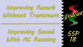 Improving Reverb Without Treatment & Getting Better Sound With AC Running: Sound Speeds Podcast 18