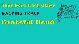 They Love Each Other (Slow Version) » Backing Track » Grateful Dead
