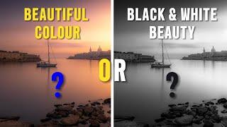 Magical colour Vs Stunning Black and white.