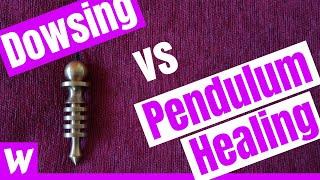 Dowsing vs Pendulum Healing - what is the difference?