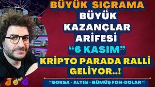 "BÜYÜK SIÇRAMALAR - BÜYÜK KAZANÇKARIN ARİFESİ" - 6 KASIM..| KRİPTO PARADA RALLİ..! - #BORSA #ALTIN