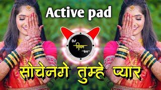 sochenge tumhe pyar kare ke nahi dj song | New  Active pad mix | hindi dj | Dj Shivam Kaij