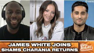 James White Joins & Shams Charania Reunites With Kay Adams | Up & Adams