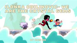 Ilonka Obilinovic - Steven Universe - We Are The Crystal Gems (iPhone Demo Version)