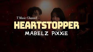 [Vietsub] HEARTSTOPPER - MABELZ PiXXiE | T Music Channel