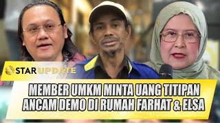 TAGIH DANA TITIPAN !! MEMBER UMKM AKAN DEMO DI RUMAH FARHAT ABBAS DAN ELSA SYARIF | STAR UPDATE