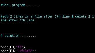 Add 2 lines after 5th file & remove 2 lines after 7th line from a file using Perl program