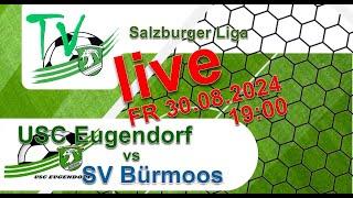 2024 08 30 USC Eugendorf vs SV Bürmoos - Salzburger Liga