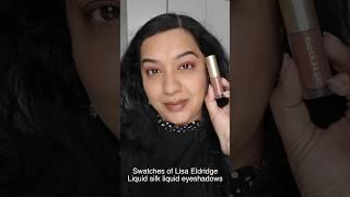 Lisa Eldridge liquid silk liquid eyeshadow swatches | Indian skin tone