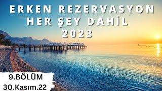 2023 ERKEN REZERVASYON OTEL/TATİL FIRSATLARI B9 | Yaz Tatili Her Şey Dahil Fırsat - 30 Kasım 2022