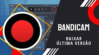 Como baixar e instalar Bandicam 2024 português / Tutorial Completo [Não crackeado patch]