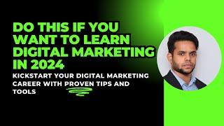 Master Digital Marketing in 2024: Complete Beginner's Guide to Success