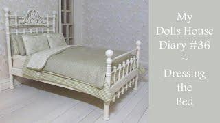 My Dolls House Diary #36 - Dressing the Bed for the Main Bedroom