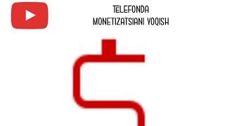 Telefonda youtubeni monetizatsiyaga ulash 100%