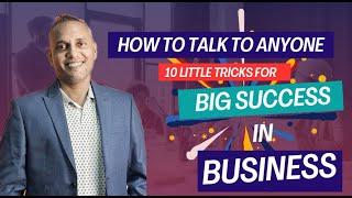 How to Talk to Anyone: 10 Little Tricks for Big Success in Business | Sanat Thakur #sanatthakur