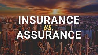 Difference between Insurance & Assurance ? Examples of Insurance & Assurance Policies.