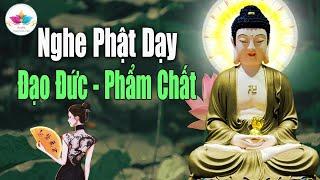 Nghe phật dạy Đạo Đức Phẩm Chất, Rất Quan Trọng | Audio Thanh Tịnh Tâm