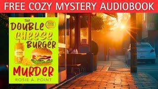 The Double Cheese Burger Murder (Full-length Cozy Mystery Audiobook) by Rosie A. Point