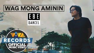 Wag Mong Aminin - Ebe Dancel [Official Music Video] | Rico Blanco Songbook