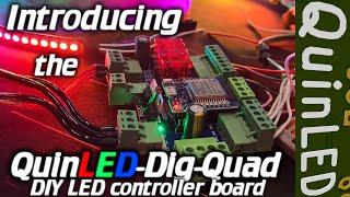 QuinLED The QuinLED-Dig-Quad is here!