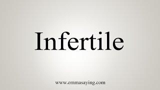 How To Say Infertile