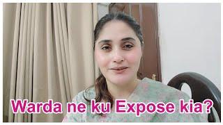 Warda ne Ku Expose kia?|Important Video