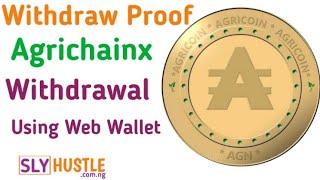 Withdraw proof Agrichainx Withdrawal Using web wallet