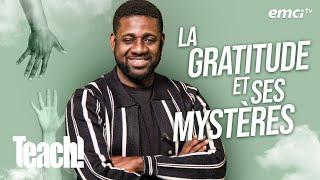 La gratitude et ses mystères - Teach! - Athoms Mbuma