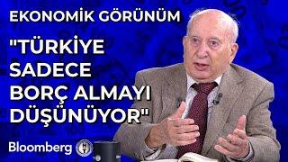 Ege Cansen: Türkiye Sadece Borç Almayı Düşünüyor