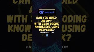 Can You Build an App with Zero Coding Knowledge Using DeepSeek?