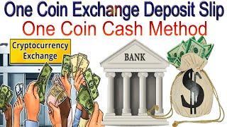 One Coin Exchange Deposit Slip One Coin Cash Method | AK AUTOMATION TECHNOLOGIES