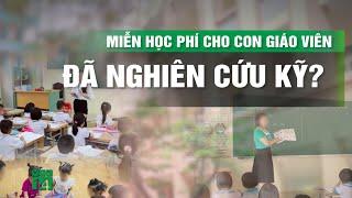 Đề xuất miễn học phí cho con giáo viên | VTC14