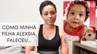 Como SUPEREI a MORT3 da minha 1ª FILHA, ALEXSIA.︱por Daniela Cândido