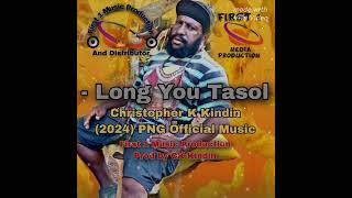 Long Yu Tasol -- Christopher K Kindin -- (2024) PNG Official Music