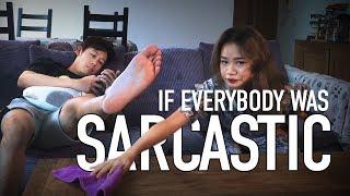 If Everybody Was Sarcastic